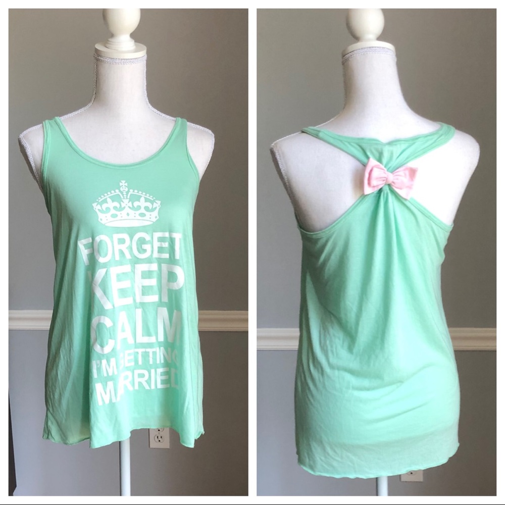 Forget keep calm I'm getting married! Bride top